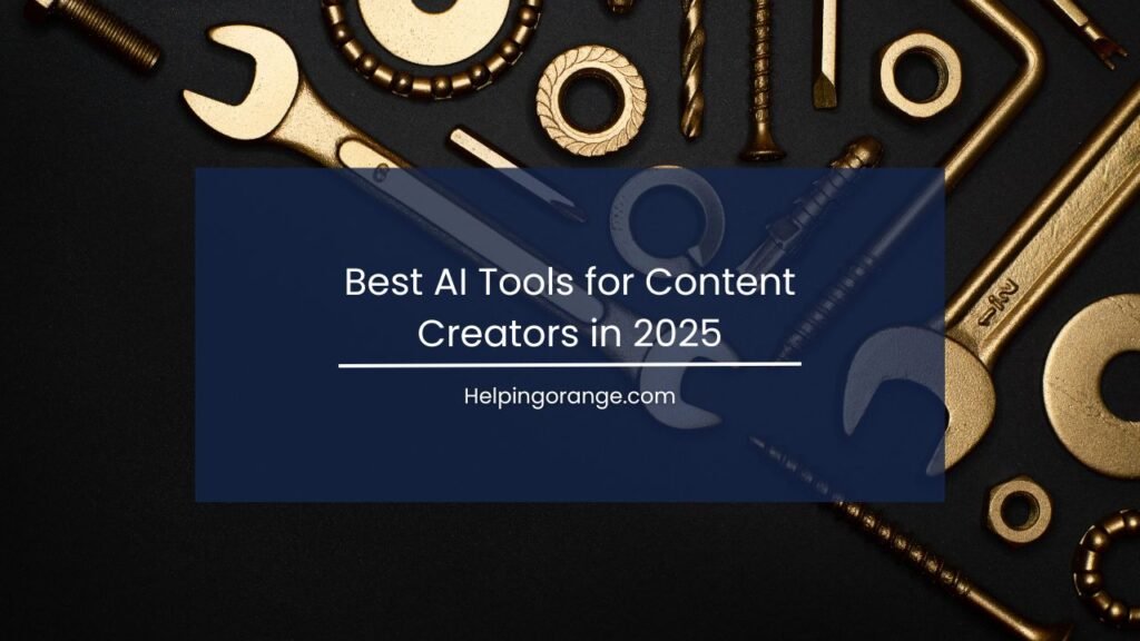 Best AI Tools for Content Creators in 2025