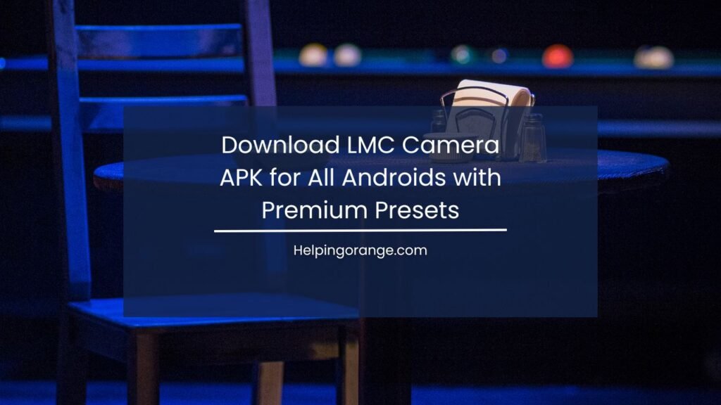 Download LMC Camera APK for All Androids with Premium Presets