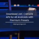 Download LMC Camera APK for All Androids with Premium Presets