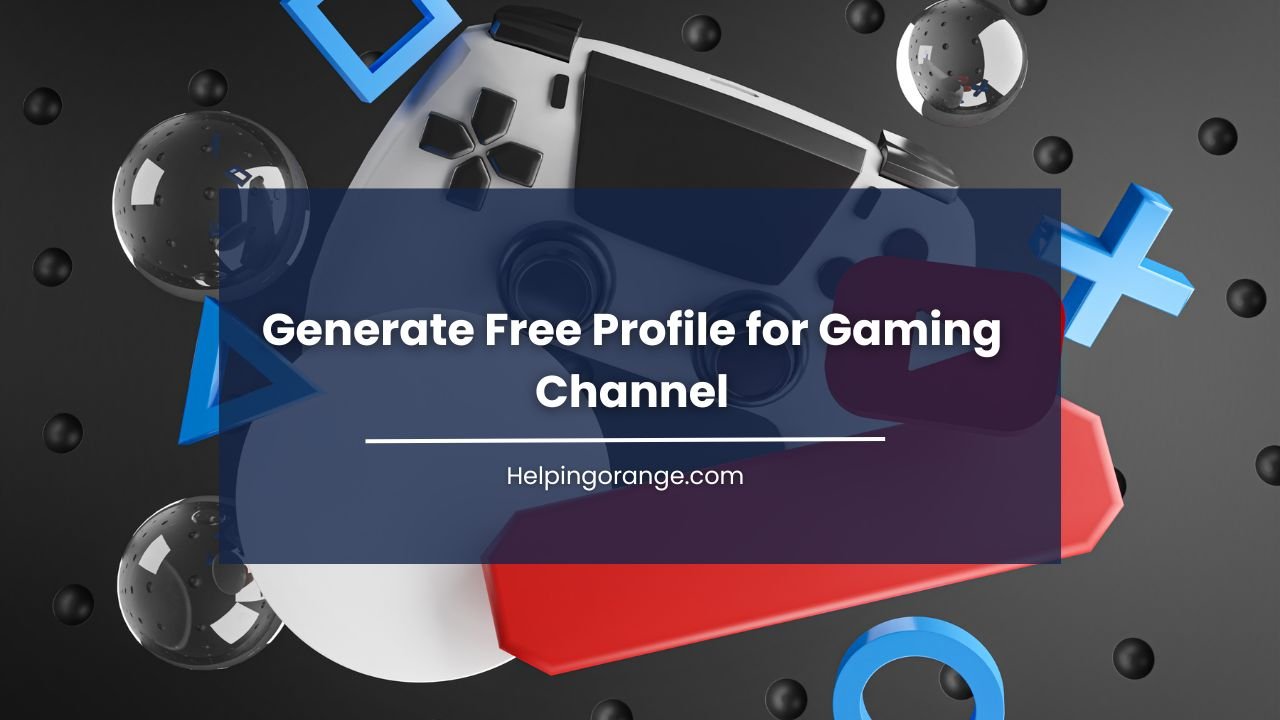 Generate Free Profile for Gaming Channel