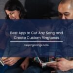 Best App to Cut Any Song and Create Custom Ringtones