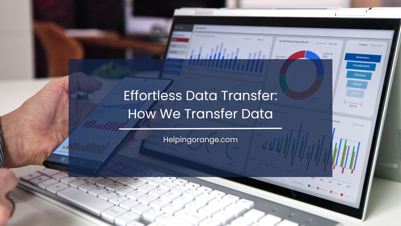 Effortless Data Transfer How We Transfer Data