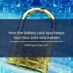 How the Gallery Lock App Keeps Your Files Safe and Hidden