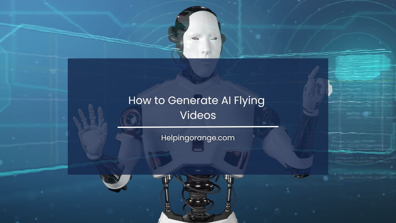 How to Generate AI Flying Videos