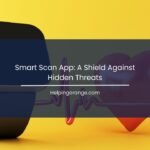 Smart Scan App: A Shield Against Hidden Threats