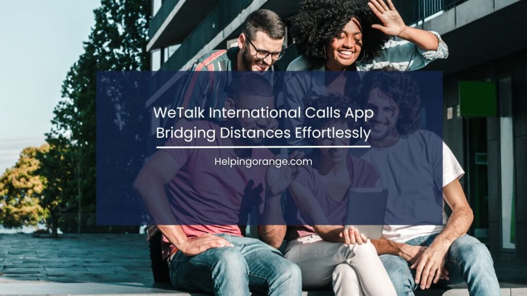 WeTalk International Calls App